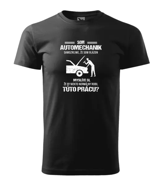 Pánske tričko Samozrejme, že som blázon - automechanik