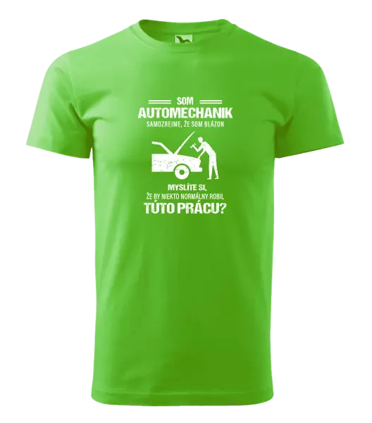 Pánske tričko Samozrejme, že som blázon - automechanik
