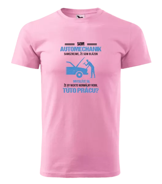 Pánske tričko Samozrejme, že som blázon - automechanik