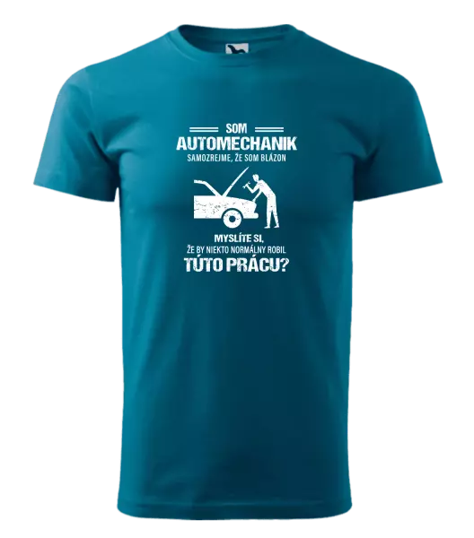 Pánske tričko Samozrejme, že som blázon - automechanik