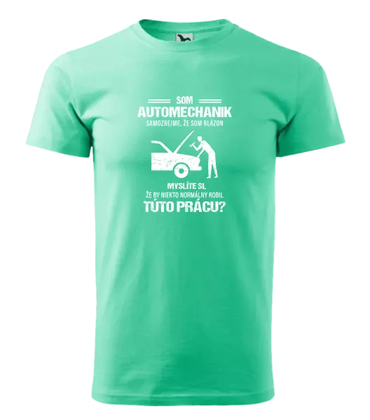 Pánske tričko Samozrejme, že som blázon - automechanik