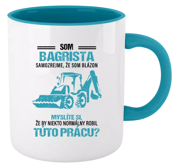 Hrnček  Samozrejme, že som blázon - bagrista