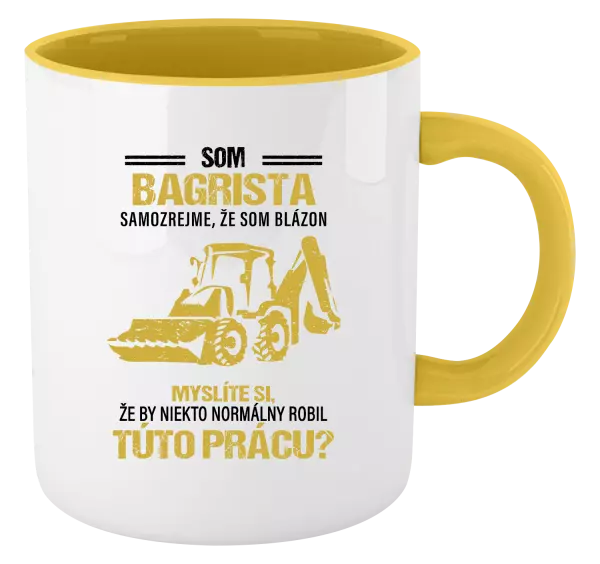 Hrnček  Samozrejme, že som blázon - bagrista