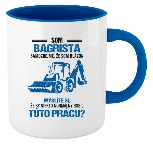 Hrnček  Samozrejme, že som blázon - bagrista