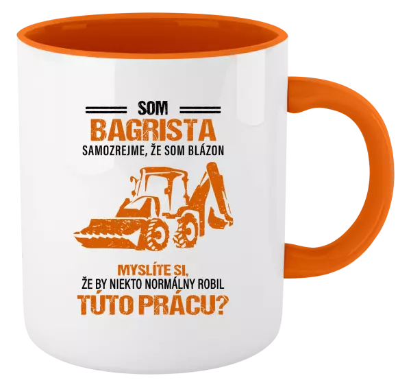 Hrnček  Samozrejme, že som blázon - bagrista