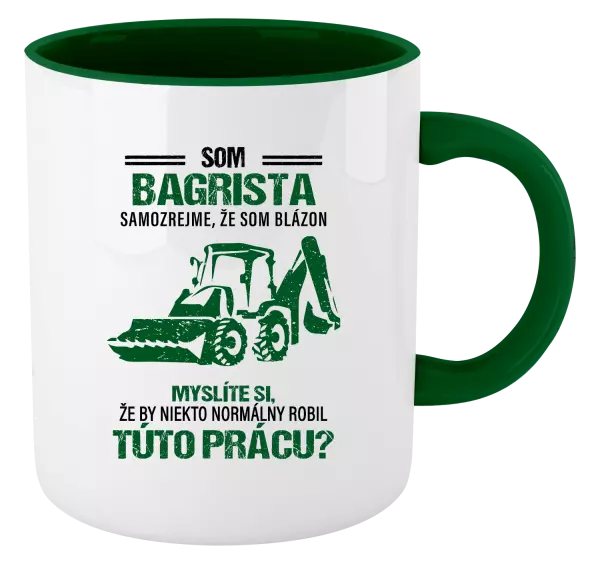 Hrnček  Samozrejme, že som blázon - bagrista