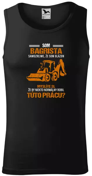 Pánske tielko Samozrejme, že som blázon - bagrista