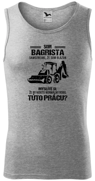 Pánske tielko Samozrejme, že som blázon - bagrista