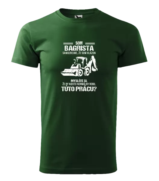 Pánske tričko Samozrejme, že som blázon - bagrista