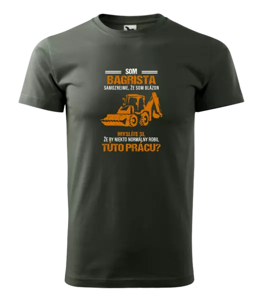 Pánske tričko Samozrejme, že som blázon - bagrista