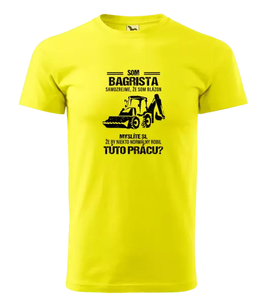Pánske tričko Samozrejme, že som blázon - bagrista