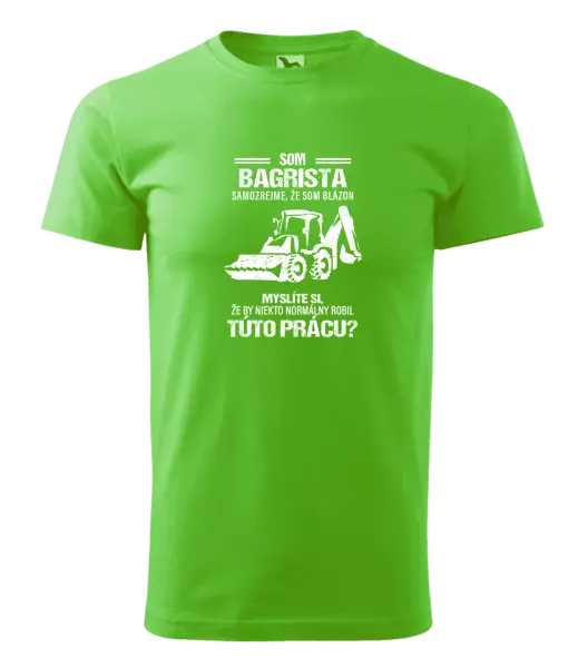 Pánske tričko Samozrejme, že som blázon - bagrista