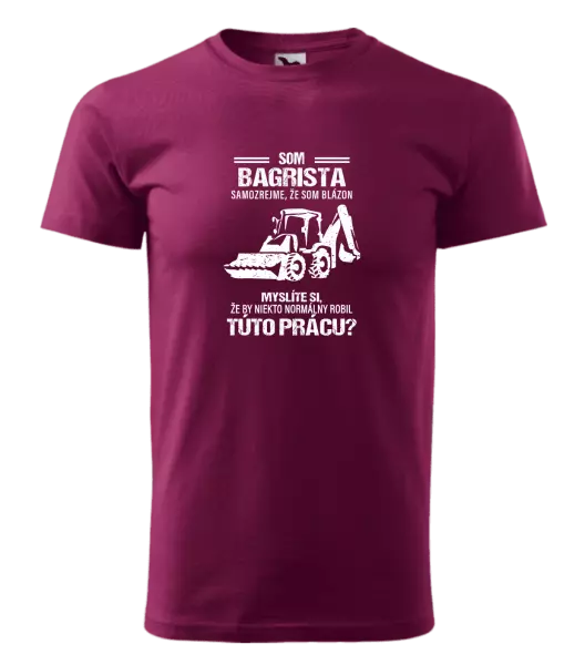 Pánske tričko Samozrejme, že som blázon - bagrista