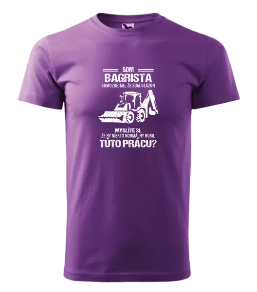 Pánske tričko Samozrejme, že som blázon - bagrista