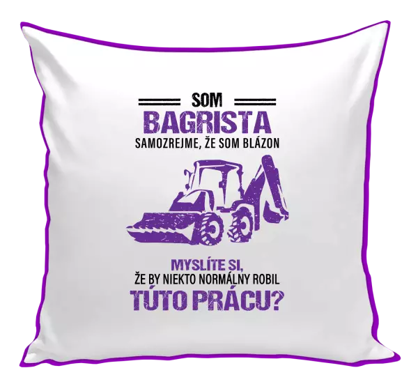 Vankúš Samozrejme, že som blázon - bagrista