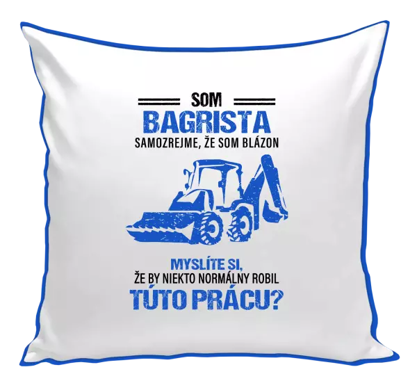 Vankúš Samozrejme, že som blázon - bagrista