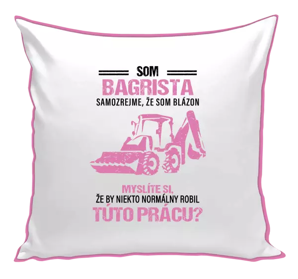 Vankúš Samozrejme, že som blázon - bagrista