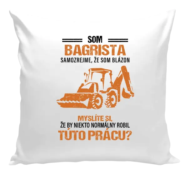 Vankúš Samozrejme, že som blázon - bagrista