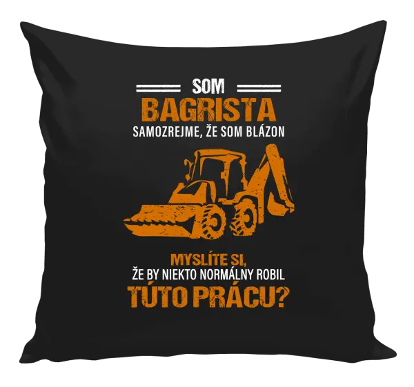 Vankúš Samozrejme, že som blázon - bagrista