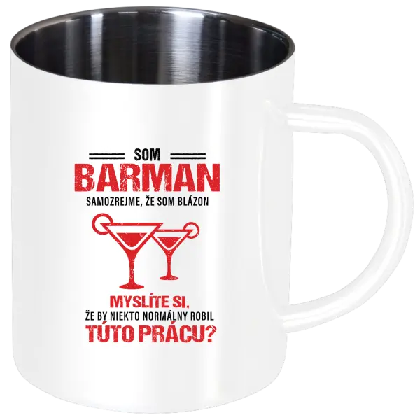 Nerezový hrnček Samozrejme, že som blázon - barman