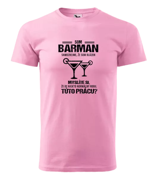 Pánske tričko Samozrejme, že som blázon - barman