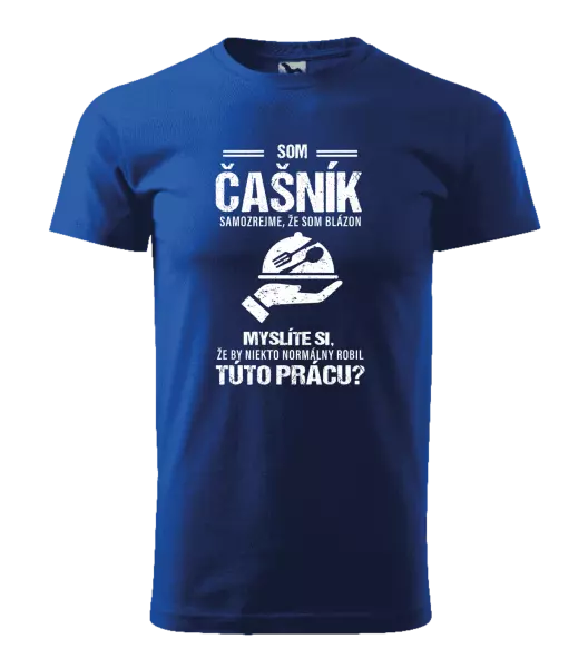 Pánske tričko Samozrejme, že som blázon - čašník