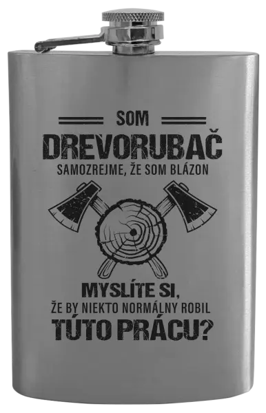 Ploskačka Samozrejme, že som blázon - drevorubač