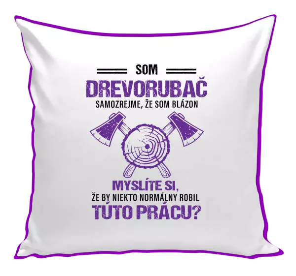 Vankúš Samozrejme, že som blázon - drevorubač
