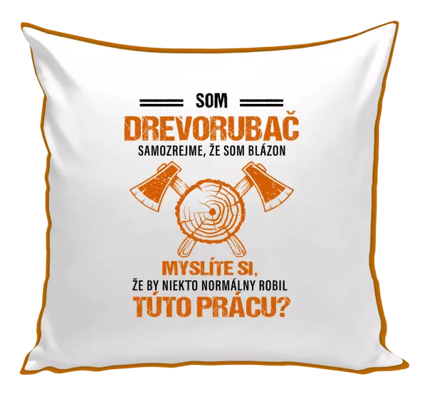 Vankúš Samozrejme, že som blázon - drevorubač