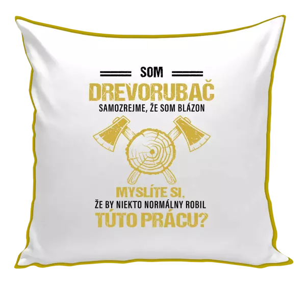 Vankúš Samozrejme, že som blázon - drevorubač
