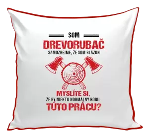 Vankúš Samozrejme, že som blázon - drevorubač