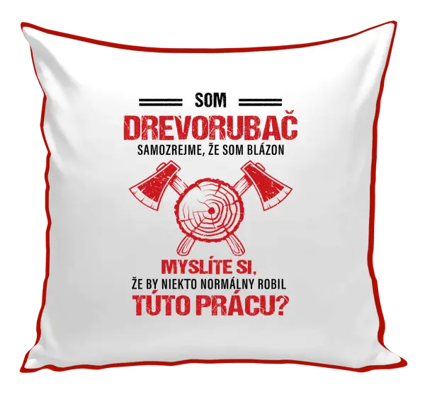 Vankúš Samozrejme, že som blázon - drevorubač