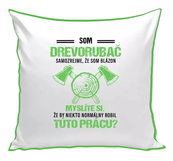 Vankúš Samozrejme, že som blázon - drevorubač