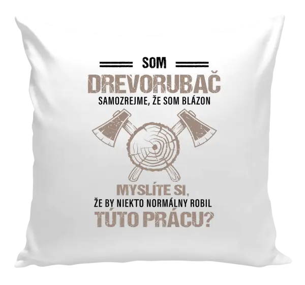 Vankúš Samozrejme, že som blázon - drevorubač