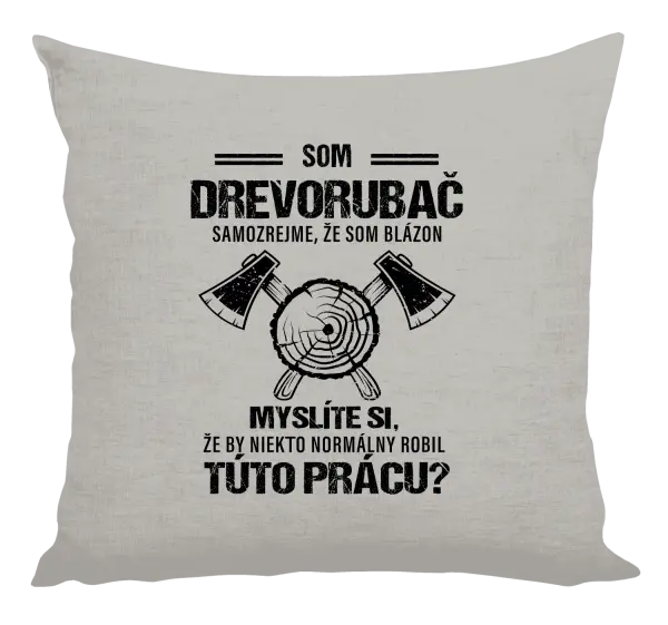 Vankúš Samozrejme, že som blázon - drevorubač