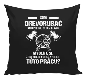 Vankúš Samozrejme, že som blázon - drevorubač