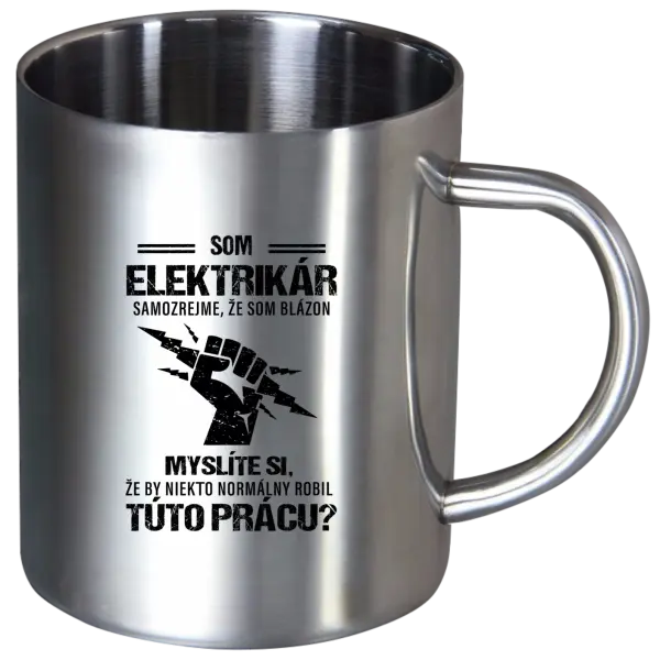 Nerezový hrnček Samozrejme, že som blázon - elektrikár