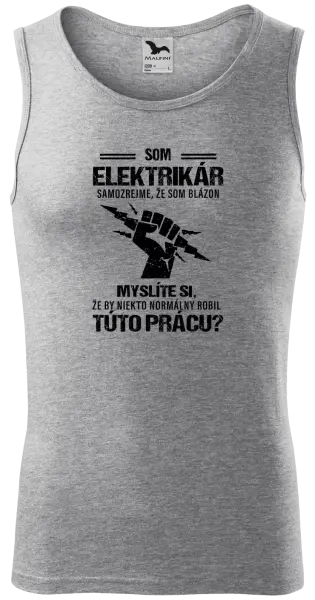 Pánske tielko Samozrejme, že som blázon - elektrikár