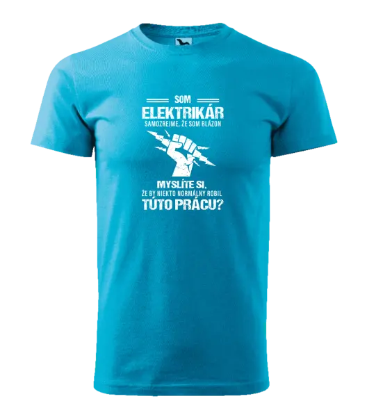 Pánske tričko Samozrejme, že som blázon - elektrikár