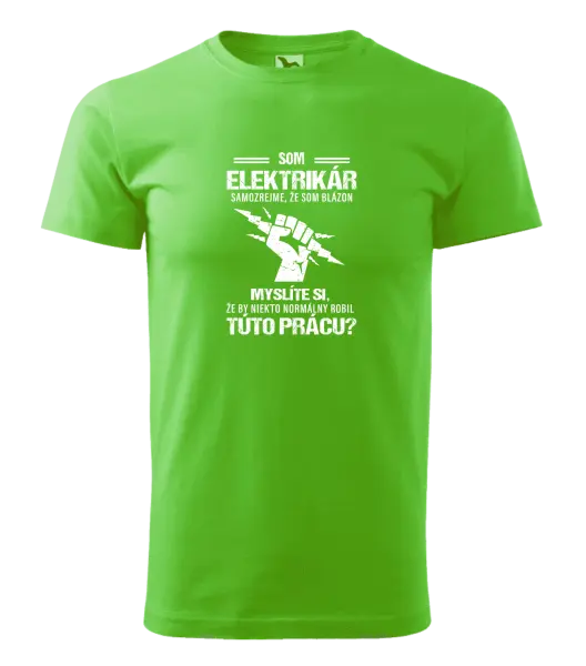 Pánske tričko Samozrejme, že som blázon - elektrikár