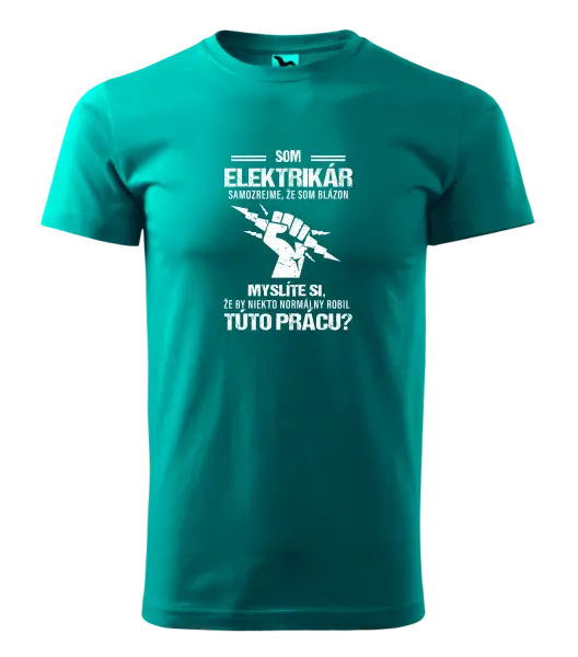 Pánske tričko Samozrejme, že som blázon - elektrikár