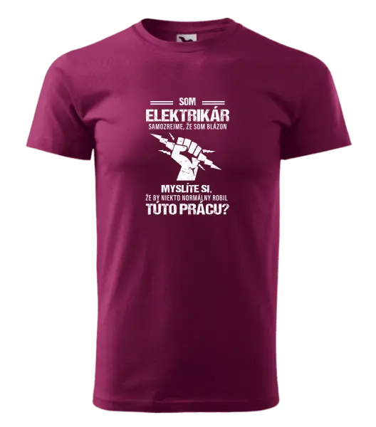 Pánske tričko Samozrejme, že som blázon - elektrikár