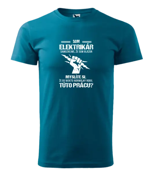 Pánske tričko Samozrejme, že som blázon - elektrikár