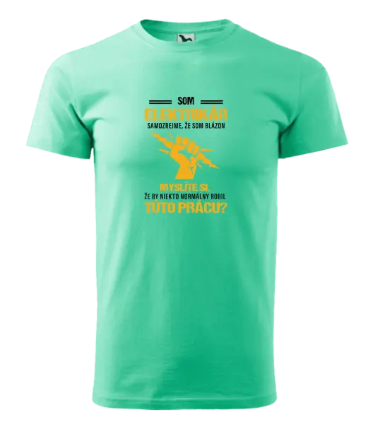 Pánske tričko Samozrejme, že som blázon - elektrikár