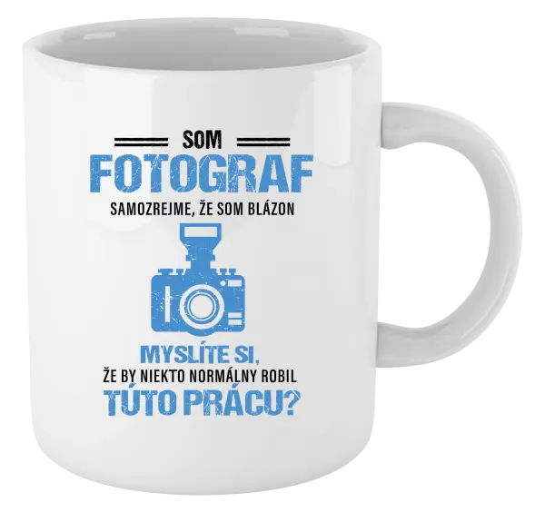 Hrnček Samozrejme, že som blázon - fotograf