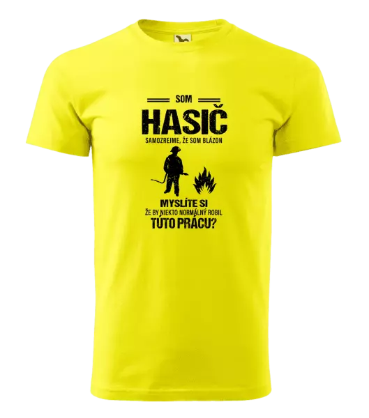 Pánske tričko Samozrejme, že som blázon - hasič