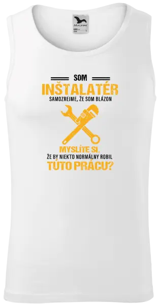 Pánske tielko Samozrejme, že som blázon - inštalatér