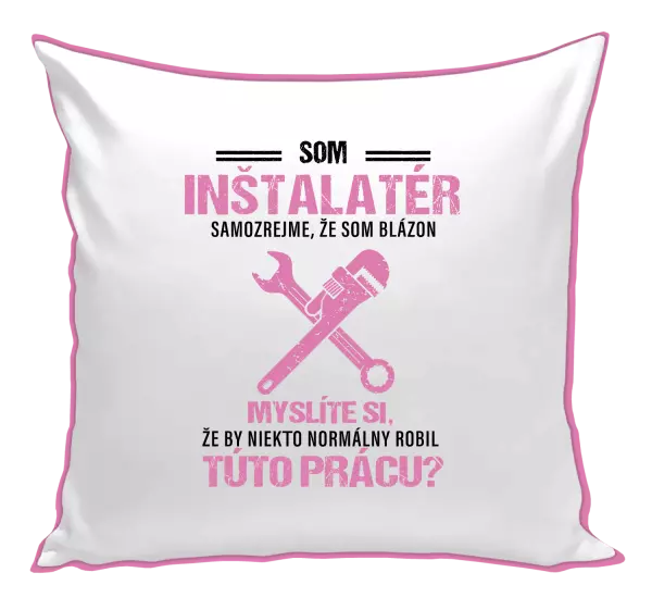 Vankúš Samozrejme, že som blázon - inštalatér