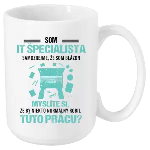 Hrnček Samozrejme, že som blázon - IT špecialista