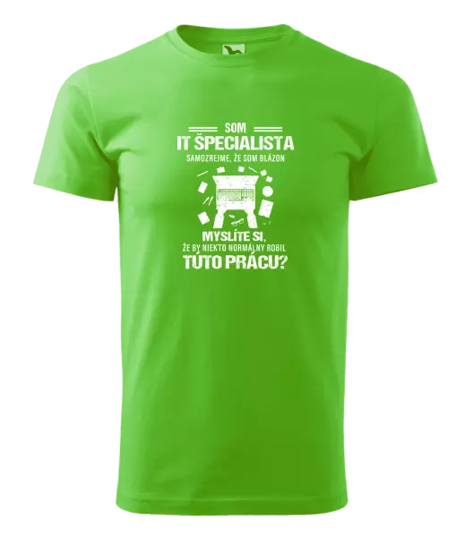 Pánske tričko Samozrejme, že som blázon - IT špecialista